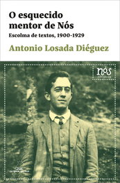 Esquecido mentor de Nós: Escolma de textos, Anton Losada Diéguez - GALAXIA