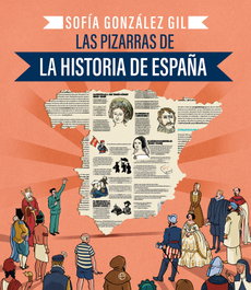 LA ESFERA DE LOS LIBROS, Las pizarras de la Historia de España, Sofía González Gil - LA ESFERA DE LOS LIBROS