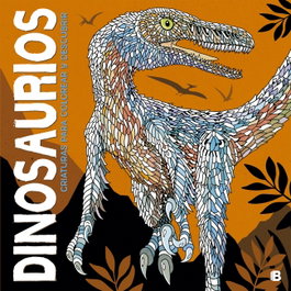 DINOSAURIOS: CRIATURAS PARA COLOREAR Y DESCUBRIR, Claire Scully - EDICIONES B