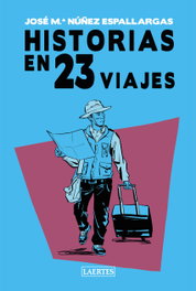 Historias en 23 viajes, José M. Núñez Espallargas - LAERTES