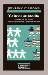ANAGRAMA, Yo tuve un sueño - Juan Pablo Villalobos
