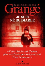 Je suis ne du diable, Jean-christophe Grange - ALBIN