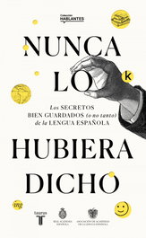 LENGUA VIVA Nunca lo habría dicho, Real Academia Española - LENGUA VIVA