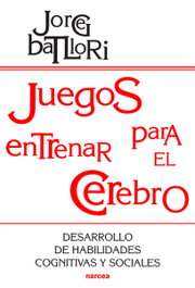 Juegos para entrenar el cerebro, Jorge Batllori - NARCEA