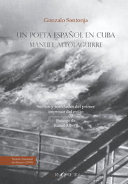 ARS POETICA Un poeta español en Cuba: Manuel Altolaguirre, Gonzalo Santonja Gómez-Agero