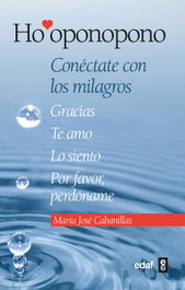 Ho'oponopono: Conéctate con los milagros, María José Cabanillas Claramonte - EDAF EDITORIAL