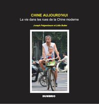 CHINE AUJOURD HUI: La vie dans les rues de la Chine moderne, Joseph Feigenbaum et Lidia Butter - DUMBRIO EDITORA