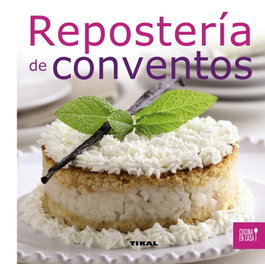 Reposteria de conventos, AA.VV. - TIKAL EDICIONES