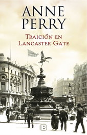 Traición en Lancaster Gate, Anne Perry - EDICIONES B
