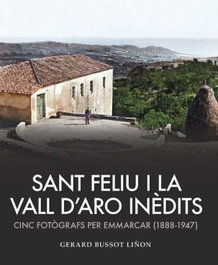 Sant Feliu i La Vall d'Aro Inedits, Gerard Bussot Liñon - EFADOS