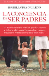 La conciencia de ser padres, Isabel López Gallego - ISTHAR LUNA-SOL