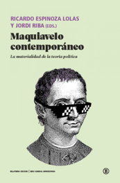 Maquiavelo contemporáneo: maternidad de la teoría política, Alejandro Rivera, Roberto - BELLATERRA