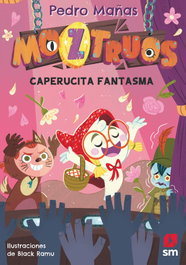 SM, Moztruos 11: Caperucita fantasma, Pedro Mañas Romero - SM