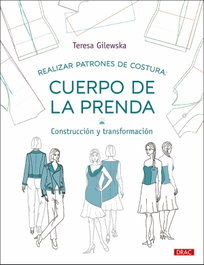 DRAC, Realizar patrones de costura: Cuerpo de la prenda - Teresa Gilewska