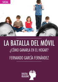 LA BATALLA DEL MÓVIL, Fernando García Fernández - DIGITAL REASONS