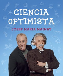 Ciencia optimista, Josep Maria Mainat - GRIJALBO