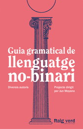 Guia gramatical de llenguatge no-binari, DD.AA. - RAIG VERD EDITORIAL