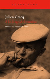 A lo largo del camino, Julien Gracq - Acantilado Editorial