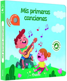 AUZOU EDITIONS, Libro de sonidos. Mis primeras canciones - MIS PRIMERAS CANCIONES.(MIS PRIMEROS SONIDOS)</h1>