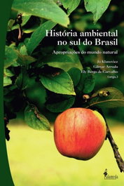 Historia Ambiental no Sul do Brasil Apropraciaoes do Mundo na