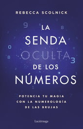 La senda oculta de los números, Rebecca Scolnick - LUCIERNAGA EDICIONES