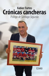 CRONICAS CANCHERAS, Xabier Fortes - EZARO EDITORIAL