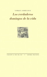 PRE-TEXTOS, LOS VERDADEROS DOMINGOS DE LA VIDA, Enrique Andrés Ruiz