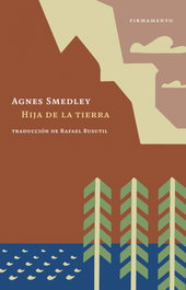 Hija de la tierra, Agnes Smedley - FIRMAMENTO