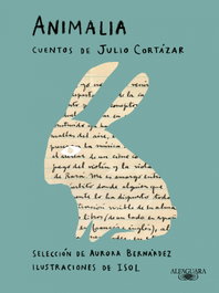 Alfaguara, Animalia. Cuentos de Julio Cortázar - Alfaguara