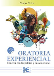 RA-MA Oratoria Experiencial. Conecta con tu público y sus emociones. 2ª Edición