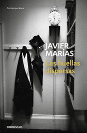 DEBOLSILLO, Las huellas dispersas, Javier Marías - DEBOLSILLO
