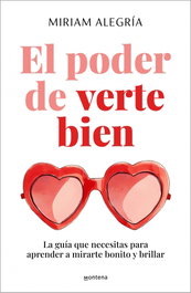El poder de verte bien, Miriam Alegría - MONTENA