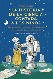 La historia de la ciencia contada a los niños, Anna Parisi - LABERINTO