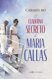 LA ESFERA DE LOS LIBROS, El cuaderno secreto de María Callas, Carmen Ro - LA ESFERA DE LOS LIBROS