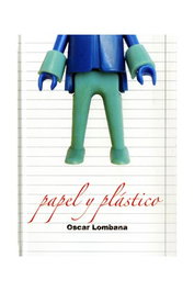 Papel Y Plastico. Del Madelman A Los Peta-Zetas (Nuevo Formato)