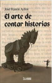 El arte de contar historias, José Ramón Ayllón - HOMOLEGENS EDITORIAL