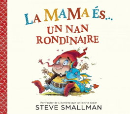 BEASCOA, La mama és... un nan rondinaire - Steve Smallman