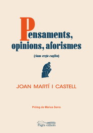 Pensaments, opinions, aforismes, Joan Martí i Castell - PAGES EDITORS