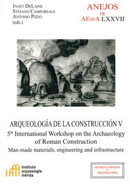 CSIC, Arqueología de la construcción V : man-made materials, engineering and infrastructure - AA.VV.