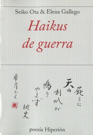 HAIKUS DE GUERRA, Seikko Ota; Elena Gallego - HIPERION
