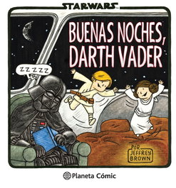 Buenas noches, Darth Vader, Jeffrey Brown - PLANETA COMICS