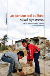 Las cenizas del califato, Mikel Ayestaran - PENINSULA