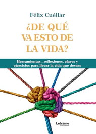 LETRAME, ¿De qué va esto de la vida? - Félix Cuéllar
