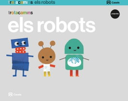 ELS ROBOTS 5 ANYS TROTACAMINS, VV.AA. - CASALS,EDITORIAL S.A.