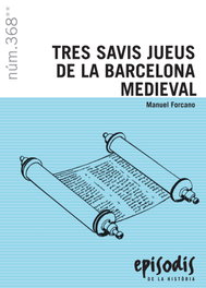 Tres savis jueus de la Barcelona medieval, Manuel Forcano i Aparicio - RAFAEL DALMAU