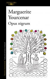 Opus Nigrum, Marguerite Yourcenar - ALFAGUARA