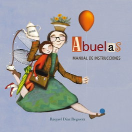 Abuelas, Raquel Díaz Reguera - LUMEN