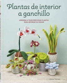 PLANTAS DE INTERIOR A GANCHILLO, Emma Varnam - LIBRERO