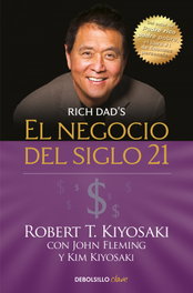 DEBOLSILLO, El negocio del siglo XXI, Robert T. Kiyosaki - DEBOLSILLO