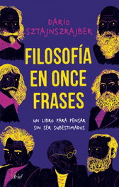 Filosofía en once frases, Darío Sztajnszrajber - ARIEL